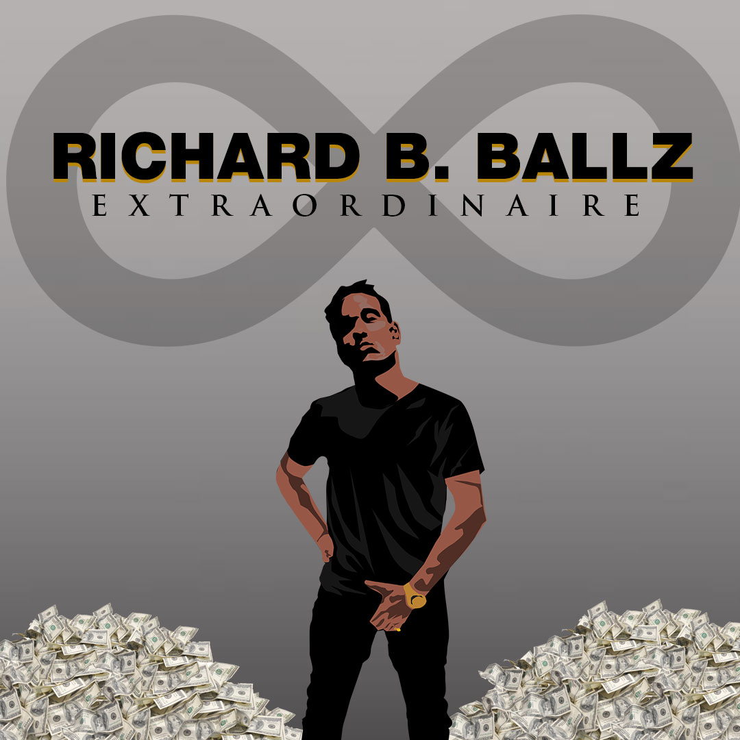 Richard B. Ballz - Extraordinaire